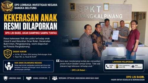 Kekerasan Anak di Pangkalpinang Resmi Dilaporkan, DPD LIN Babel Kawal Kasus Hingga Tuntas