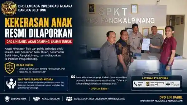 Kekerasan Anak di Pangkalpinang Resmi Dilaporkan, DPD LIN Babel Kawal Kasus Hingga Tuntas
