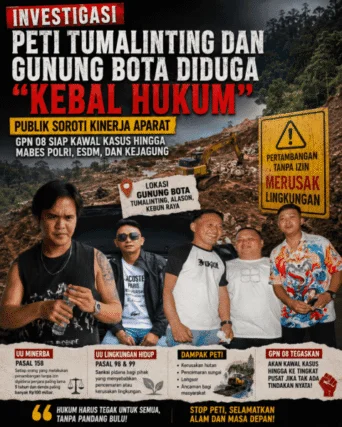 PETI Tumalinting dan Gunung Bota Diduga “Kebal Hukum” GPN 08 Siap Kawal Kasus hingga Mabes Polri, ESDM, dan Kejagung