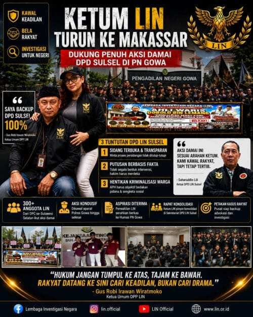 KETUM DPP LIN GUS ROBI IRAWAN WIRATMOKO TURUN KE MAKASSAR, DUKUNG AKSI DAMAI DPD LIN SULSEL DI PN GOWA 23 JUNI 2026