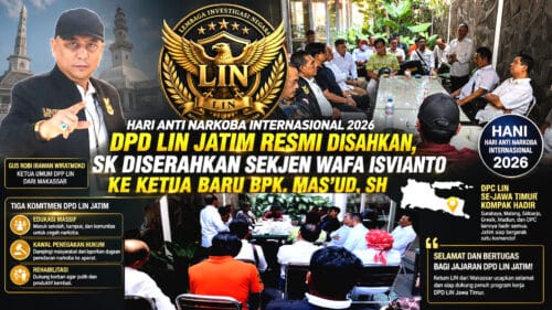 Hari Anti Narkoba Internasional 2026: DPD LIN Jatim Resmi Disahkan, SK Diserahkan Sekjen Wafa Isvianto kepada Ketua Baru Mas’ud, SH