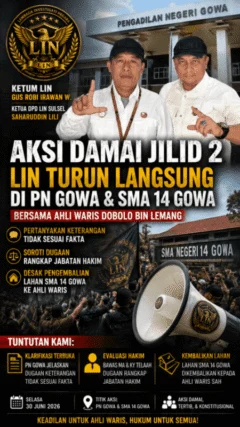 Ketum LIN & Ketua DPD Sulsel Pastikan Turun Aksi Jilid II di PN Gowa dan SMA Negeri 14 Gowa: Soroti Dugaan Keterangan Tidak Sesuai Fakta hingga Dugaan Rangkap Jabatan Hakim