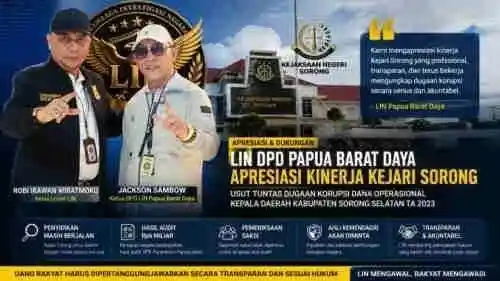 APRESIASI LIN PAPUA BARAT DAYA ATAS KINERJA KEJARI SORONG DALAM PENANGANAN DUGAAN KORUPSI DANA OPERASIONAL KEPALA DAERAH