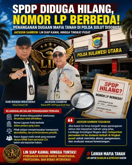 SPDP Diduga Hilang, Nomor Laporan Polisi Berbeda! Penanganan Dugaan Mafia Tanah di Polda Sulut Disorot, Jackson Sambow: LIN Siap Kawal Hingga Tingkat Pusat