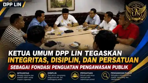 Ketua Umum DPP LIN Tegaskan Integritas, Disiplin, dan Persatuan sebagai Fondasi Penguatan Pengawasan Publik