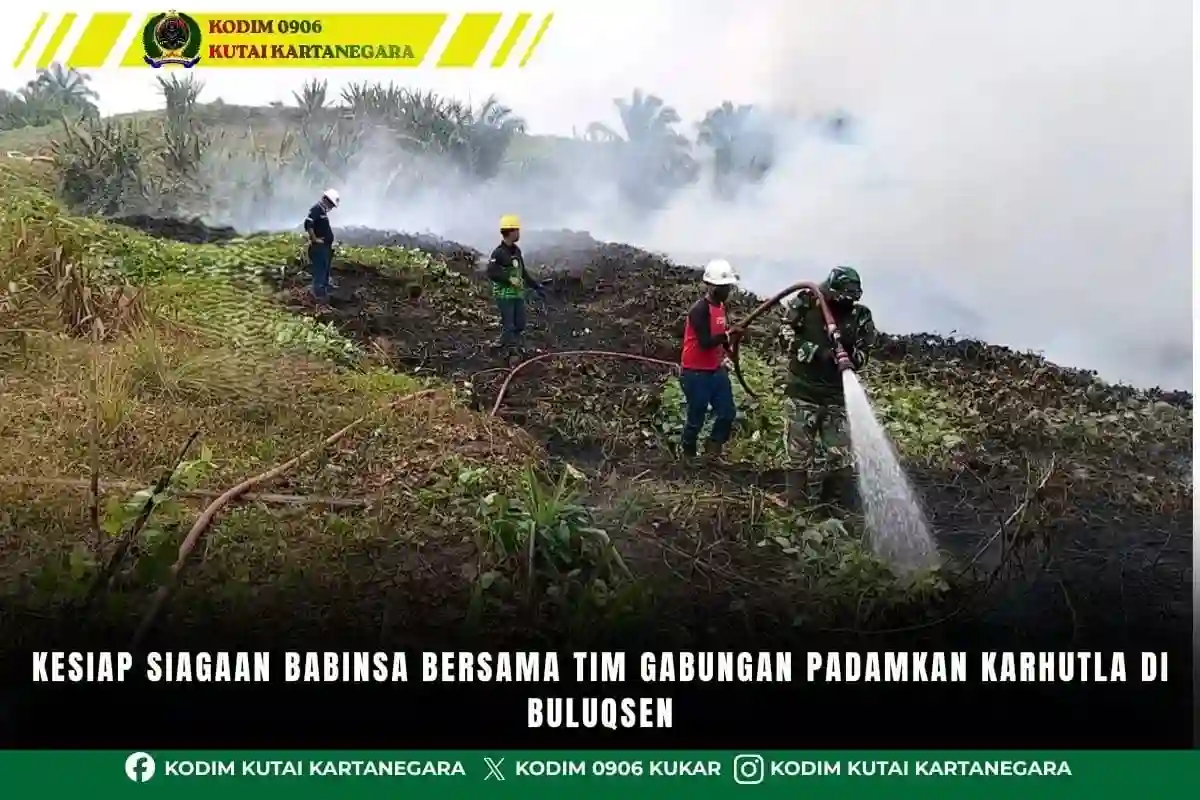Kesiap Siagaan Babinsa Bersama Tim Gabungan Padamkan Karhutla Di Buluqsen