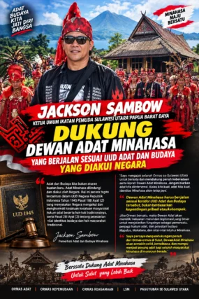 JACKSON SAMBOW ketua umum ikatan pemuda sulawesi utara papua barat daya DUKUNG DEWAN ADAT MINAHASA YANG BERJALAN SESUAI UUD ADAT DAN BUDAYA YANG DIAKUI NEGARA